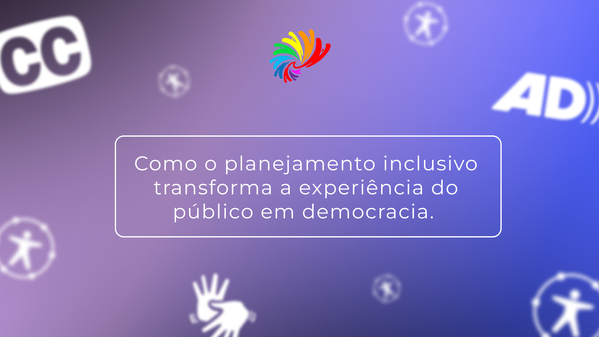 Dos rascunhos à prática: acessibilidade como compromisso social
