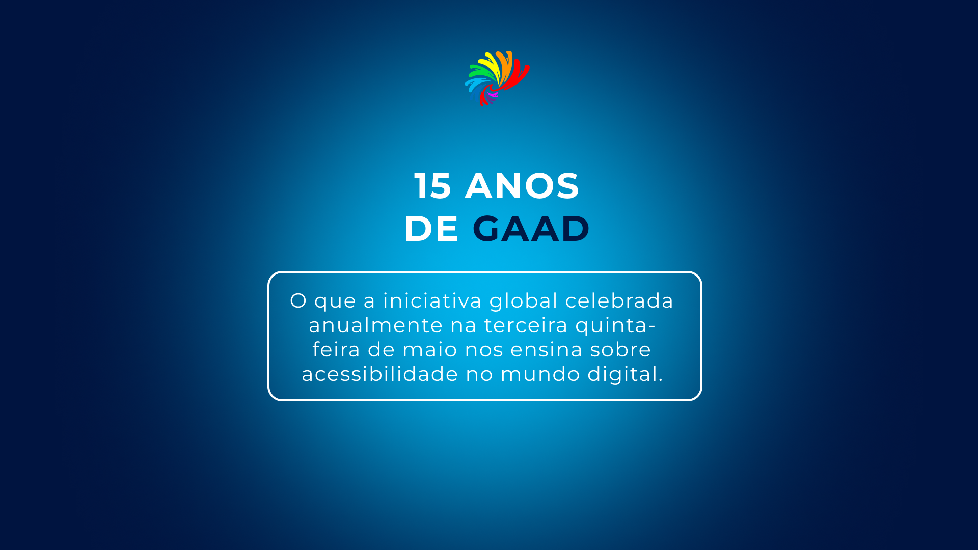 15 anos de GAAD: um convite para repensar o mundo digital