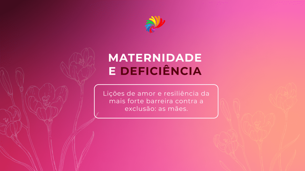 Maternidade e Deficiência