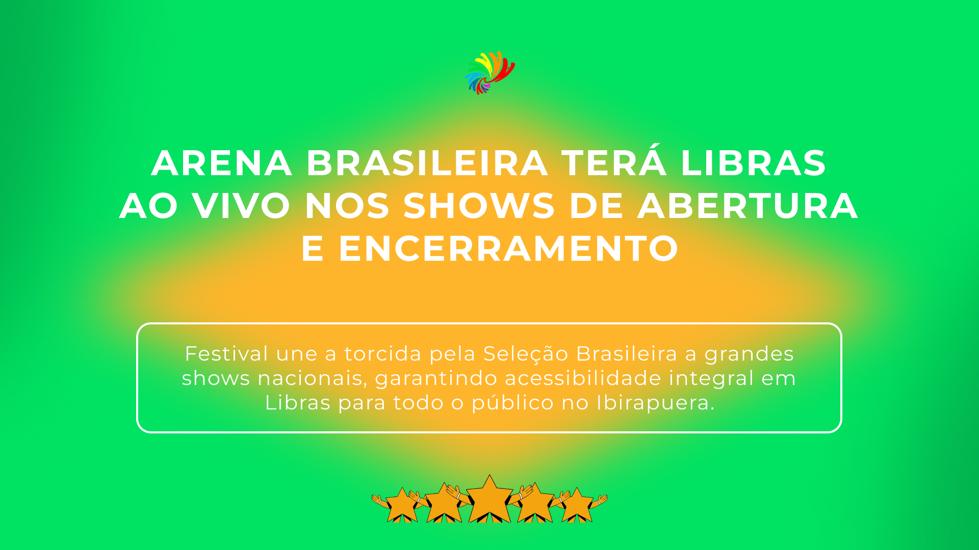 Arena Brasileira terá Libras ao vivo nos shows de abertura e encerramento