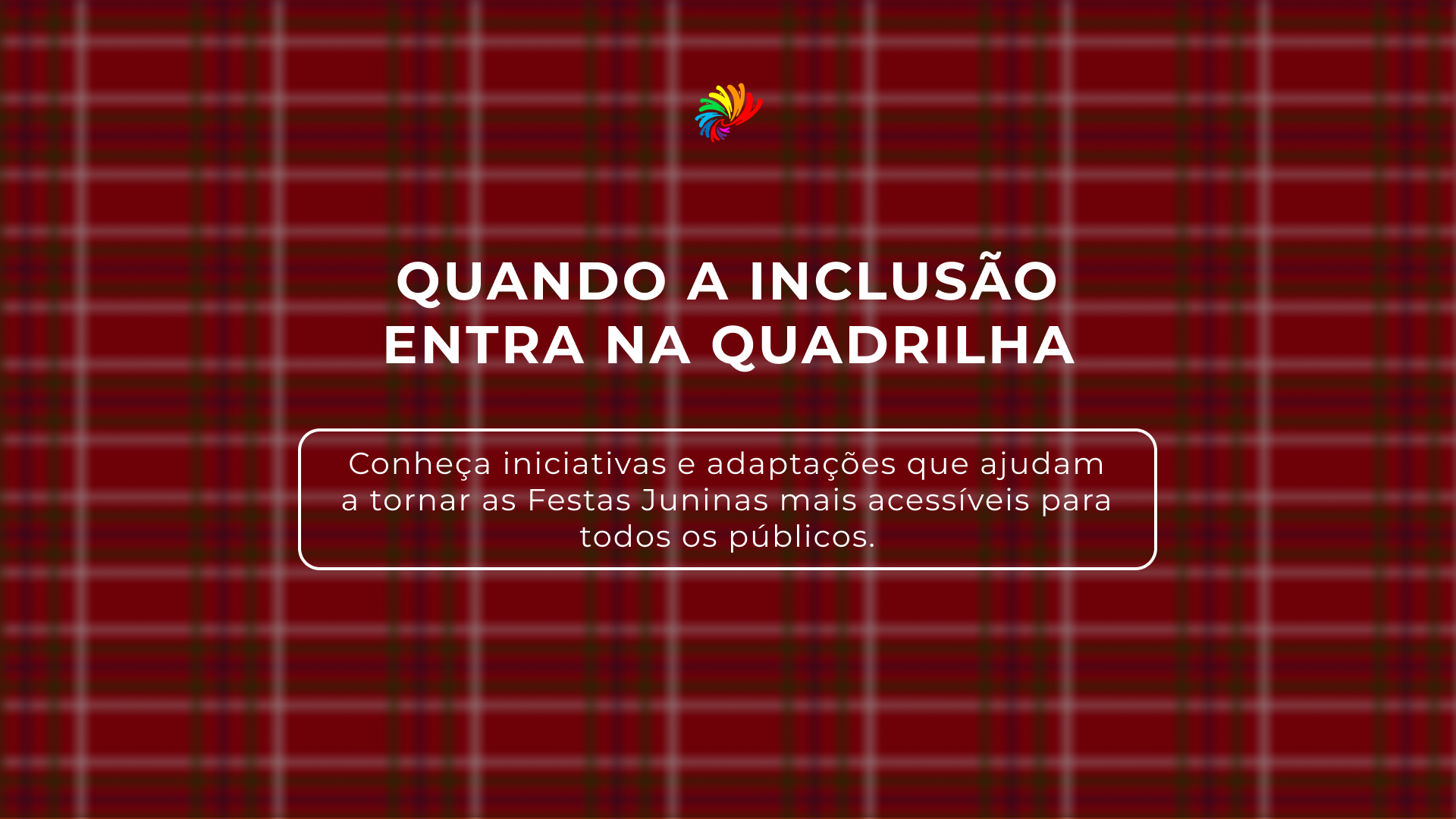Quando a inclusão entra na quadrilha