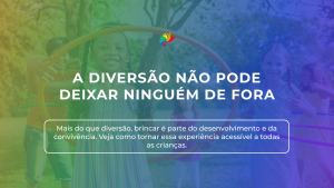 BRINCADEIRAS INCLUSIVAS