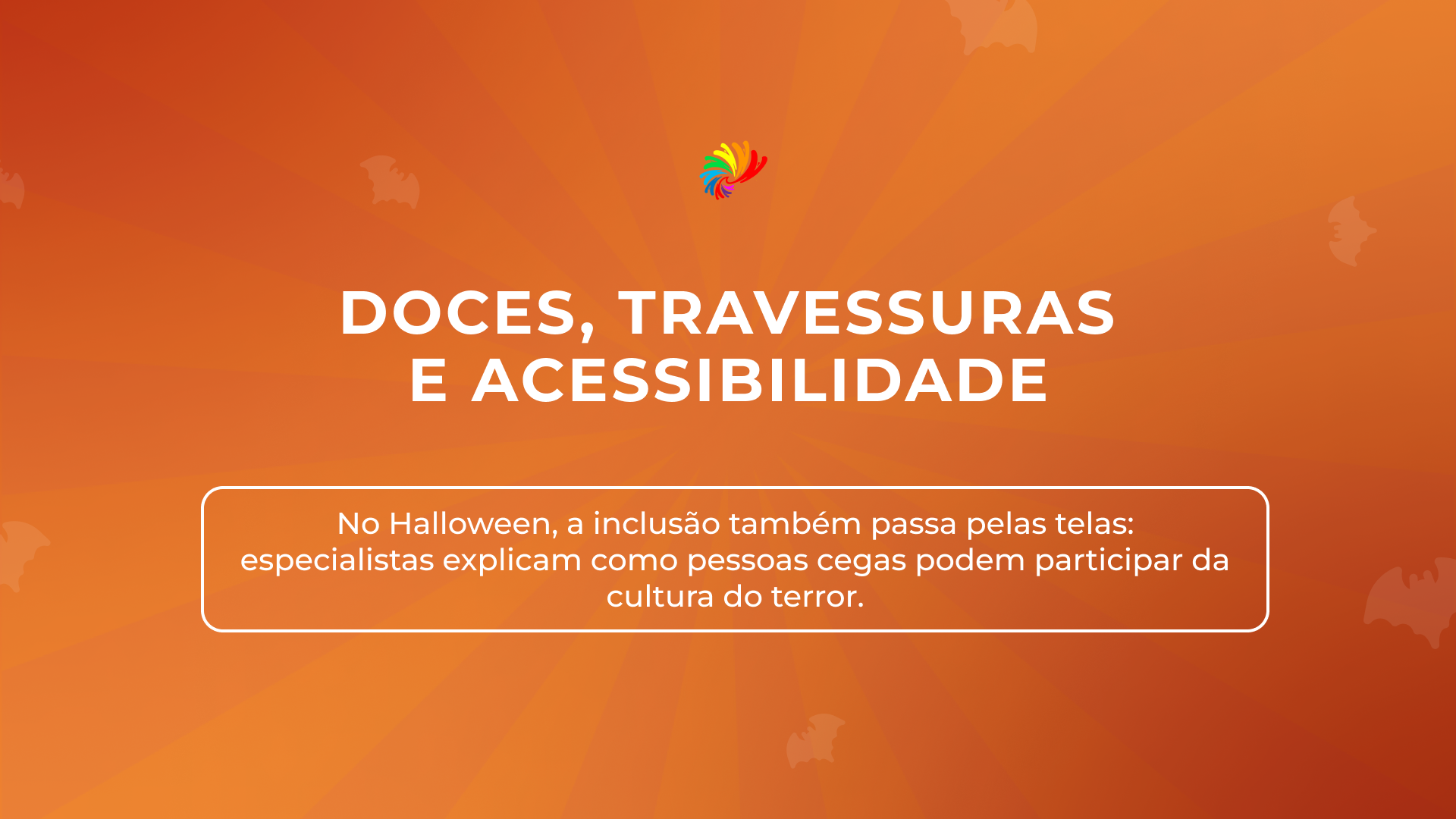 Doces, travessuras e acessibilidade